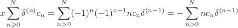 $$
x \sum_{n \geqslant 0}^N \delta^{(n)} c_n = \sum_{n > 0}^N (-1)^{n} (-1)^{n - 1} n c_n \delta^{(n - 1)} =-\sum_{n > 0}^N n c_n \delta^{(n - 1)}
$$