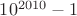 $10^{2010}-1$