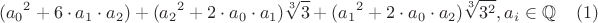 $$({a_0}^2+6 \cdot a_1 \cdot  a_2)+({a_2}^2+2 \cdot a_0 \cdot  a_1)\sqrt[3] {3}+({a_1}^2+2 \cdot  a_0 \cdot  a_2)\sqrt[3] {3^2}, a_i\in \mathbb {Q}\eqno (1)$$