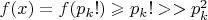 $f(x)=f({p_k}!)\geqslant p_k!>>p_k^2$