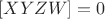 $[XYZW]=0$
