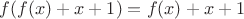 $f(f(x)+x+1)=f(x)+x+1$