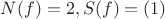 $N(f)=2, S(f)=(1)$