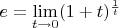 $e =  \lim\limits_{t\to 0}(1+t)^{\frac 1 t}$