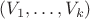 $(V_1, \ldots, V_k)$