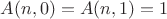 $A(n,0)=A(n,1)=1$