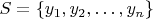$S=\{ y_1, y_2, \dots, y_n \}$