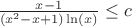 $ \frac{x-1}{(x^2-x+1)\ln(x)}\le c $