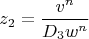 $$z_2=\frac{v^n}{D_3w^n}$$