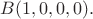 $B(1,0,0,0).$
