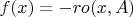 $f(x)=-ro(x,A)$