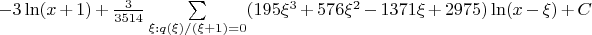 $-3\ln(x+1)+\frac{3}{3514}\sum\limits_{\xi:q(\xi)/(\xi+1)=0} (195\xi^3+576\xi^2-1371\xi+2975) \ln(x-\xi) + C$