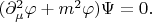 $(\partial_\mu^2\varphi+m^2\varphi)\Psi=0.$
