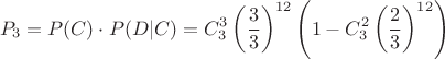 $$P_3=P(C)\cdot P(D|C)=C_3^3 \left(\dfrac33 \right)^{12} \left( 1 - C_3^2 \left( \dfrac23 \right)^{12}\right)$$