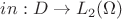 $in: D \rightarrow L_2(\Omega)$