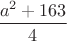 \dfrac{a^2 + 163}{4}