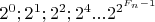 $2^0;2^1;2^2;2^4... 2^{2^{F_{n}-1}}$