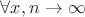 $\forall x, n \to \infty$