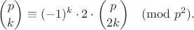 $$\binom{p}{k} \equiv (-1)^k\cdot 2\cdot \binom{p}{2k} \pmod{p^2}.$$