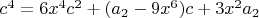 $c^4=6 x^4 c^2+(a_2-9 x^6) c+3 x^2 a_2$