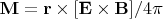 $ \mathbf{M}=\mathbf{r} \times [\mathbf{E}\times\mathbf{B}]/4\pi$