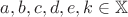 $a, b, c, d, e, k \in \mathbb{X}$