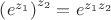 $\[{\left( {{e^{{z_1}}}} \right)^{{z_2}}} = {e^{{z_1}{z_2}}}\]$