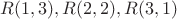 $R(1,3),R(2,2),R(3,1)$