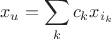 $$x_{u} = \sum_k c_k x_{i_k}$$