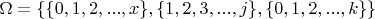 $\Omega=\{\{0,1,2,...,x\},\{1,2,3,...,j\},\{0,1,2,...,k\}\}$