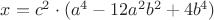 $x=c^2 \cdot (a^4-12a^2b^2+4b^4)$