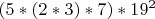 $(5*(2*3)*7)*{19}^{2}$