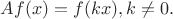 $Af(x)=f(kx),k\neq 0.$