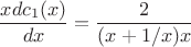 $$\frac{xd{c_1}(x)}{dx}=\frac{2}{(x+1/x)x}$$