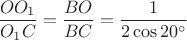 $\dfrac {OO_1}{O_1C} = \dfrac {BO}{BC}=\dfrac {1}{2 \cos 20^{\circ}}$