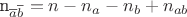 n_{\overline{a}\overline{b}}=n-n_a-n_b+n_{ab}