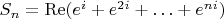$S_n=\operatorname{Re}(e^i+e^{2i}+\ldots +e^{ni})$