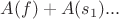 $A(f) + A(s_1)...$