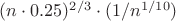 $(n \cdot 0.25)^{2/3} \cdot (1/n^{1/10})$
