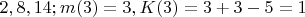 $2,8,14; m(3)=3 , K(3)=3+3 -5=1$