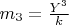 $m_3 = \frac{Y^3}{k}$