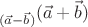 \[
{}_{(\vec a - \vec b)}(\vec a + \vec b)
\]
