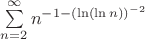 $\sum\limits_{n=2}^{\infty}n^{-1-(\ln(\ln n))^{-2}}$