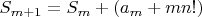 $S_{m+1} = S_{m}+ (a_{m} +  mn!)$
