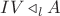 $IV\triangleleft_lA$