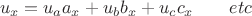 $$u_x=u_a a_x + u_b b_x + u_c c_x \qquad etc$$