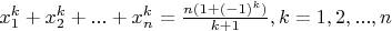 $x_1^k+x_2^k+...+x_n^k=\frac{n(1+(-1)^k)}{k+1},k=1,2,...,n$