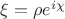 $\xi=\rho e^{i \chi}$