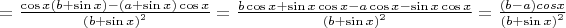 $=\frac{\cos x\left( b+\sin x \right)-\left( a+\sin x \right)\cos x}{{{\left( b+\sin x \right)}^{2}}}=\frac{b\cos x+\sin x\cos x-a\cos x-\sin x\cos x}{{{\left( b+\sin x \right)}^{2}}}=\frac{(b-a)cosx}{{{\left( b+\sin x \right)}^{2}}}$