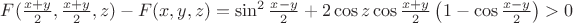 $F(\frac{x+y}{2},\frac{x+y}{2},z)-F(x,y,z)=\sin^2\frac{x-y}{2}+2\cos z\cos\frac{x+y}{2}\left(1-\cos \frac{x-y}{2}\right) > 0$